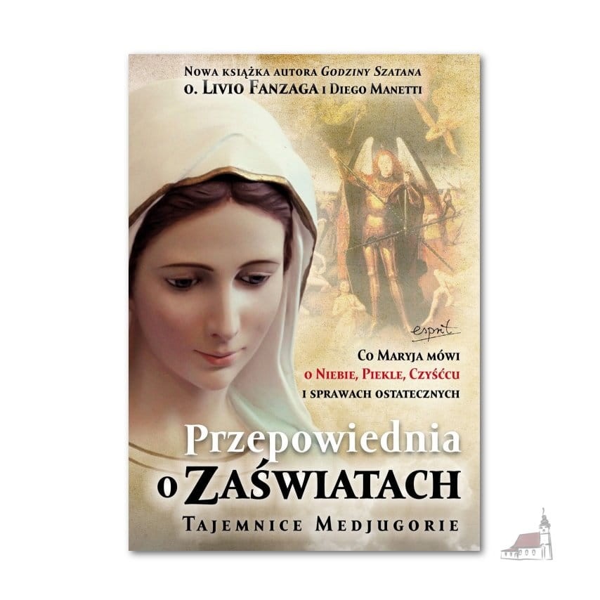 Przepowiednia o zaświatach. Tajemnice Medjugorie o. Livio Fanzaga
