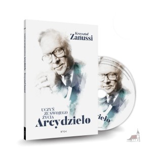 Uczyń ze swojego życia Arcydzieło.  Krzysztof Zanussi