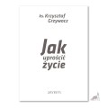Jak uprościć życie (audiobook) ks. Krzysztof Grzywocz