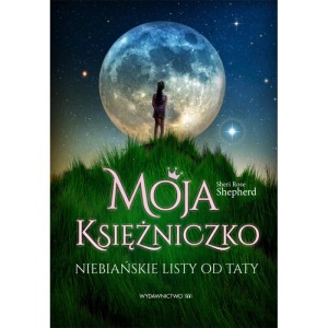 Moja Księżniczko. Niebiańskie listy od Taty