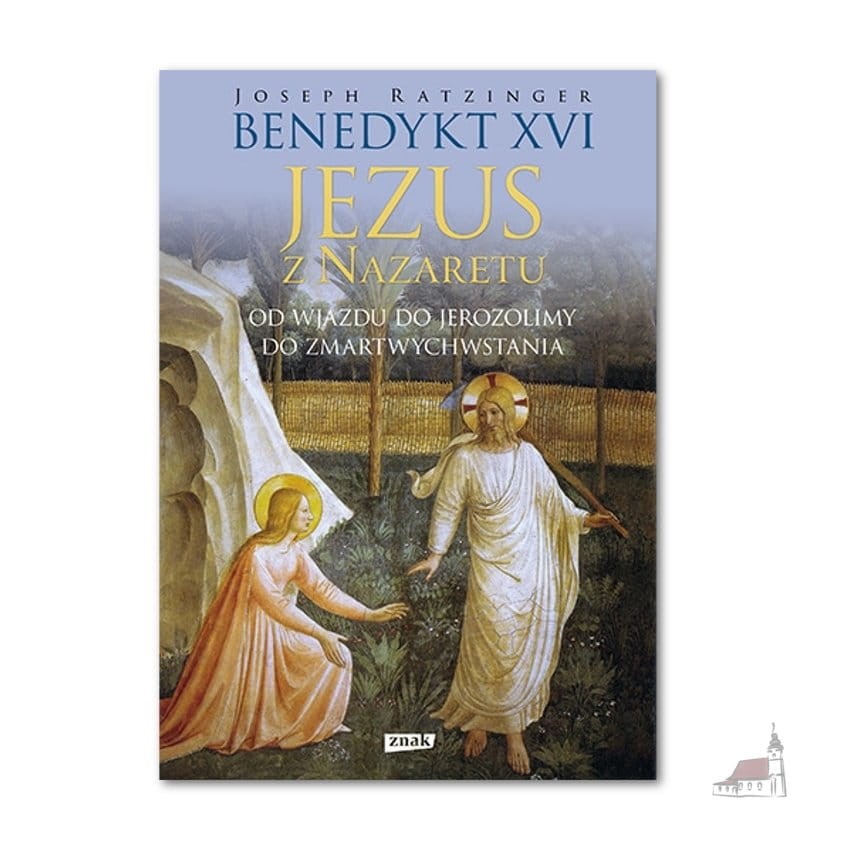 Jezus z Nazaretu.Od wjazdu do Jerozolimy do Zmartwychwstania.jpg