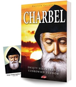 Charbel. Święty niezwykłych uzdrowień i cudów