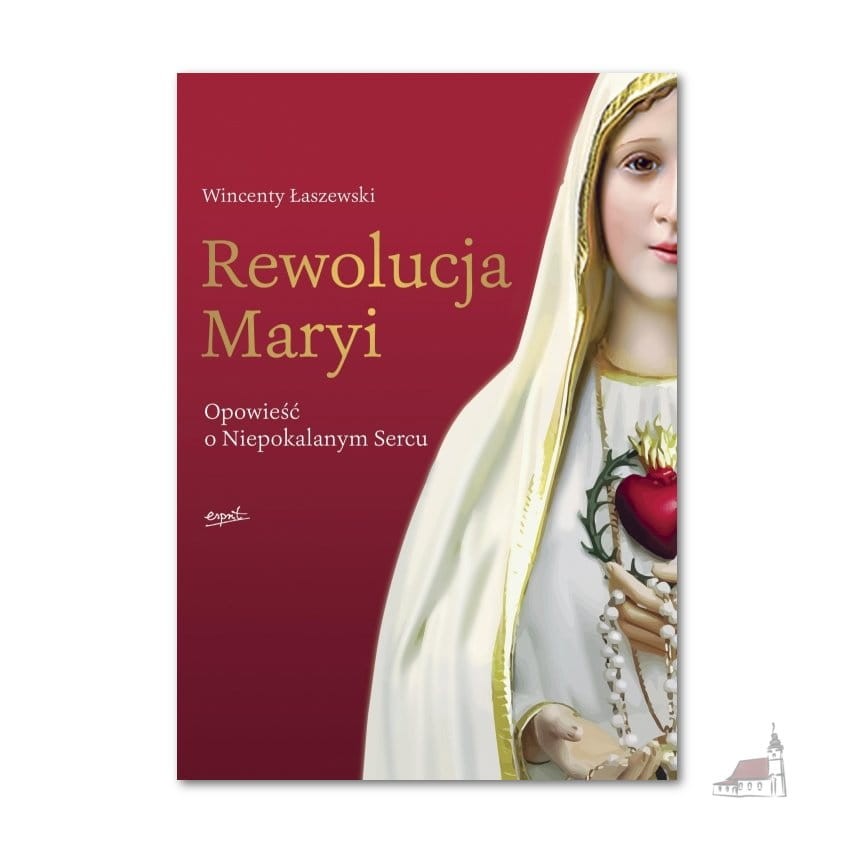 Rewolucja Maryi. Książka. Wincenty Łaszewski