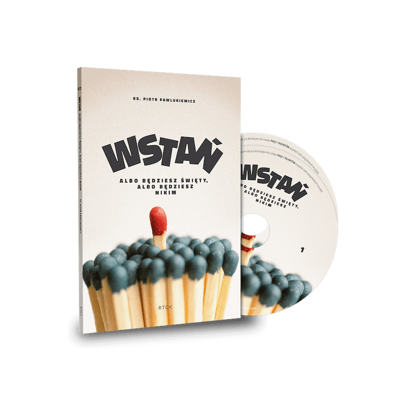 "WSTAŃ!" ks. Piotr Pawlukiewicz