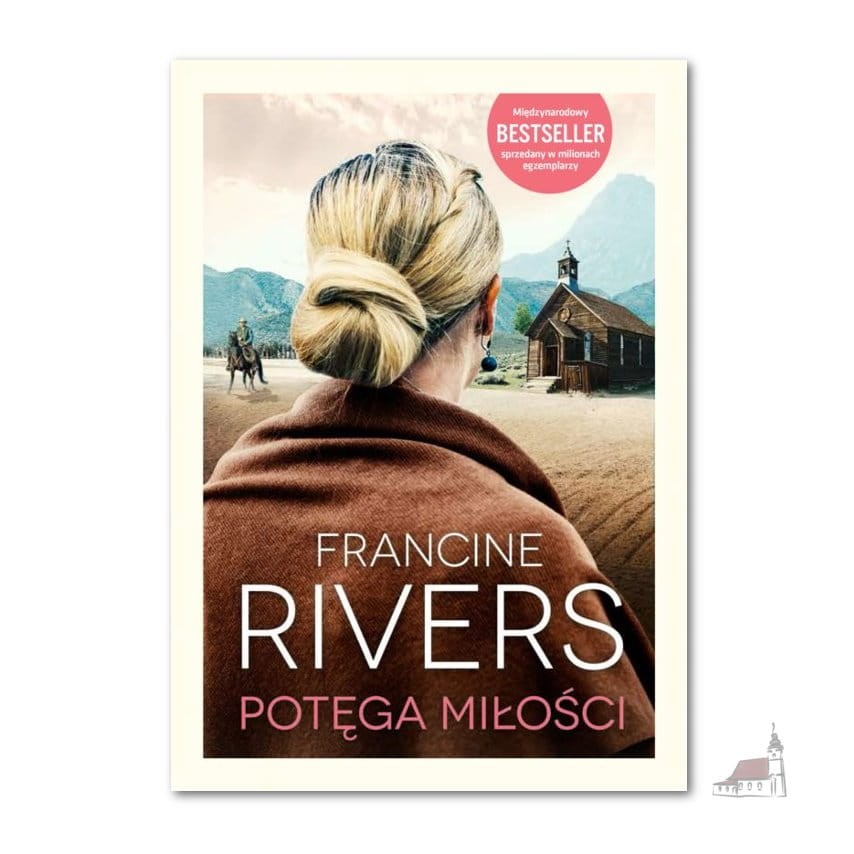 Potega Miłości Francine Rivers.jpg