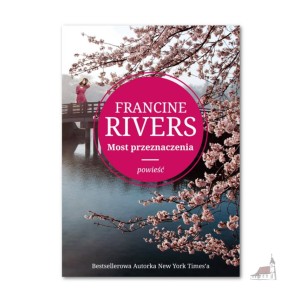 Most Przeznaczenia. Francine Rivers
