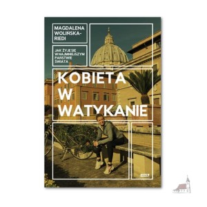 Kobieta w Watykanie. Jak żyje się w najmniejszym państwie świata