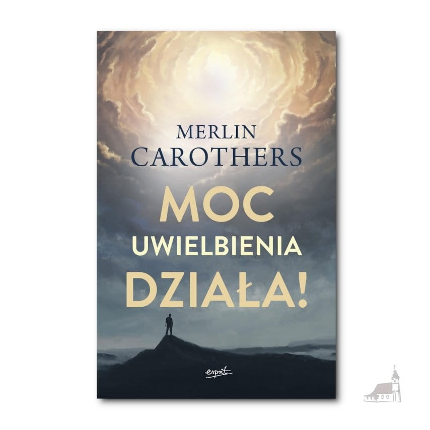 Moc uwielbienia działa! Merlin Carothers