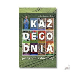 Każdego dnia Przewodnik duchowy Beno Jan Augustyn