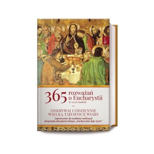 365 rozważań o Eucharystii, ks. Leszek Smoliński