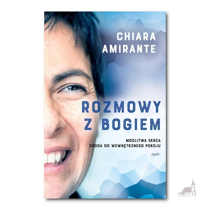 Rozmowy z Bogiem. Modlitwa serca. Droga do wewnętrznego pokoju.