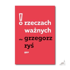 O rzeczach ważnych. bp Grzegorz Ryś