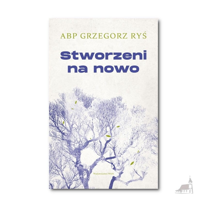 Stworzeni na nowo abp Grzegorz Rys.jpg