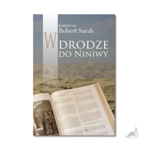 W Drodze do Niniwy. kard. Robert Sarah