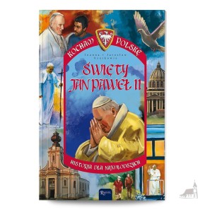 Święty Jan Paweł II. Kocham Polskę.