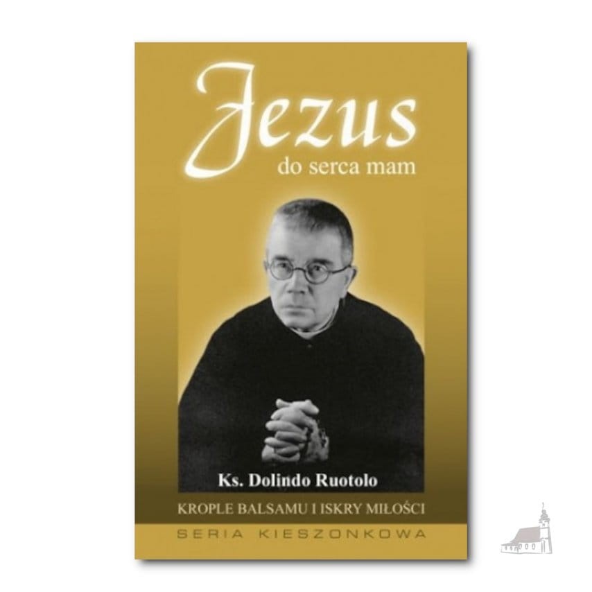 Jezus do serca mam - ks. Ruotolo Dolindo