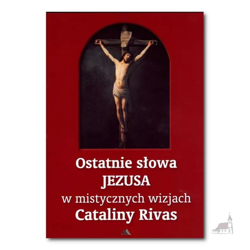 Ostatnie słowa Jezusa w mistycznych wizjach Cataliny Rivas.jpg