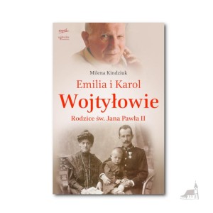 Emilia i Karol Wojtyłowie. Milena Kindziuk. 