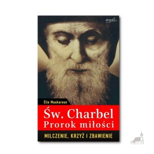 Św. Charbel - prorok miłości. Élie Maakaroun