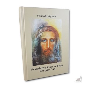 Prawdziwe życie w Bogu. Tom 1, Zeszyty 1-45. Vassula Ryden