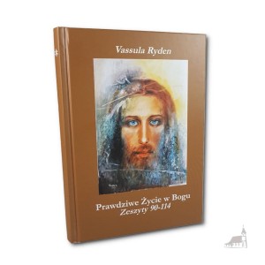 Prawdziwe życie w Bogu. Tom 3, Zeszyty 90-114. Vassula Ryden