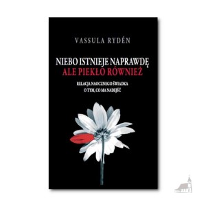 Niebo istnieje naprawdę ale piekło również. Vassula Ryden