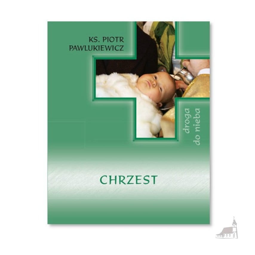 Chrzest. ks. Piotr Pawlukiewicz