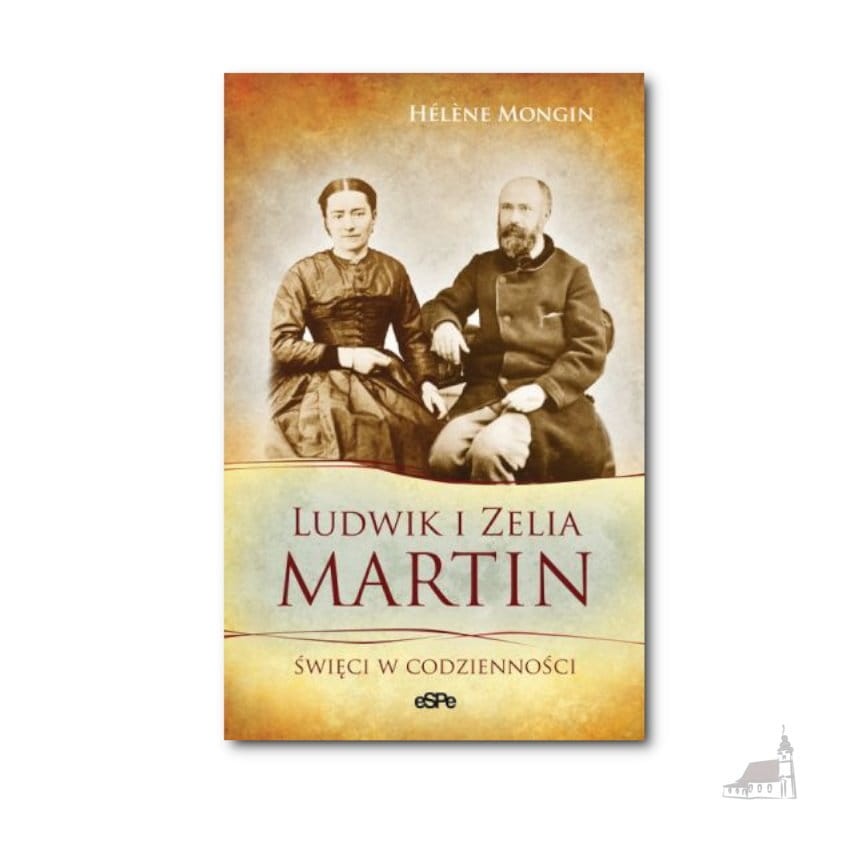 LUDWIK I ZELIA MARTIN. Święci w codzienności.jpg