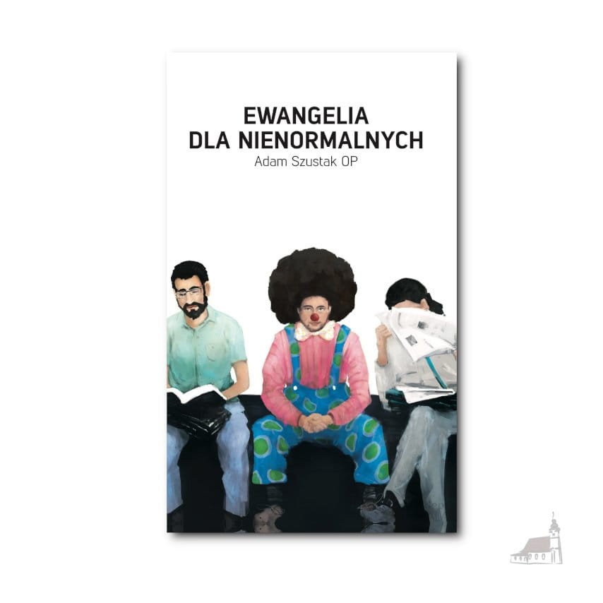Ewangelia dla nienormalnych - Adam Szustak OP.jpg
