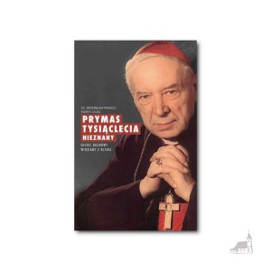 Prymas Tysiąclecia Nieznany. Ojciec Duchowy Widziany z bliska. 