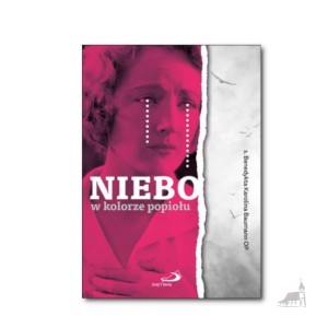 Niebo w kolorze popiołu. s. Benedykta Karolina Baumann OP