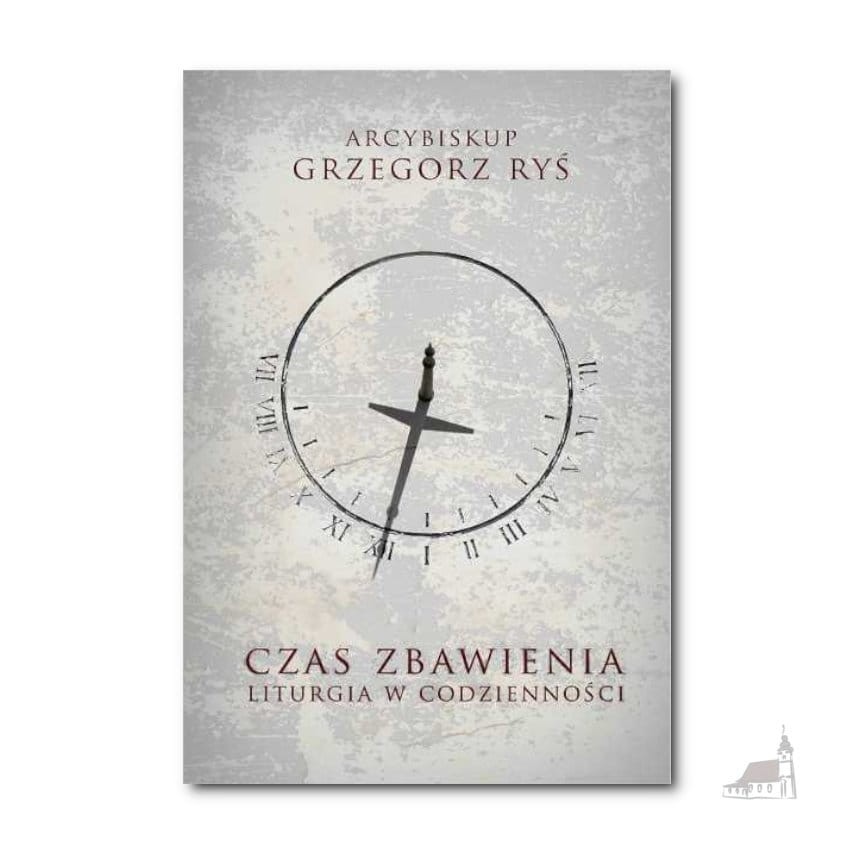 Czas-zbawienia-liturgia-w-codziennosci-Grzegorz-Rys.jpg