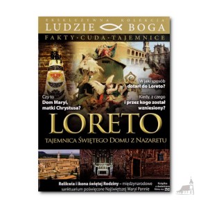 Loreto. Tajemnica Świętego Domu z Nazaretu. Seria Ludzie Boga. (książka z filmem)