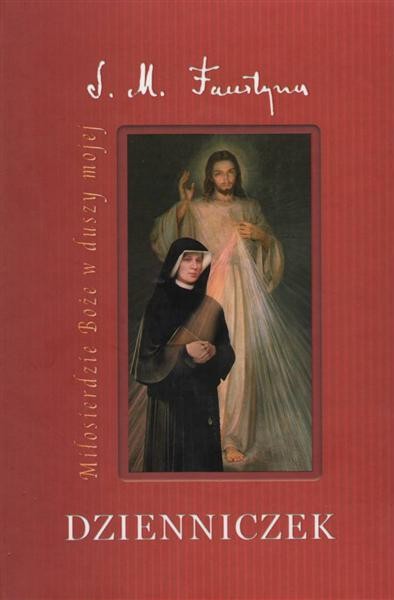 Dzienniczek. Miłosierdzie Boże w duszy mojej