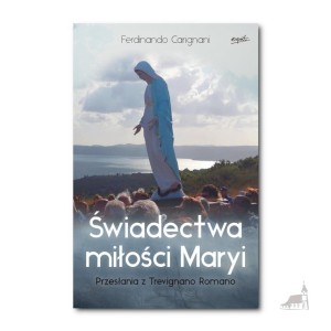 Świadectwa miłości Maryi. Ferdinando Carignani