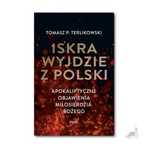 Iskra wyjdzie z Polski. Tomasz P. Terlikowski