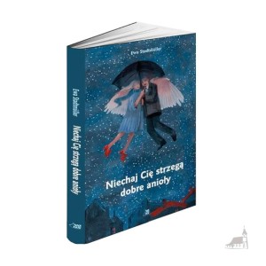 Niechaj Cię strzegą dobre anioły