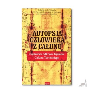 Autopsja człowieka z całunu. Najnowsze odkrycia tajemnic Całunu Turyńskiego