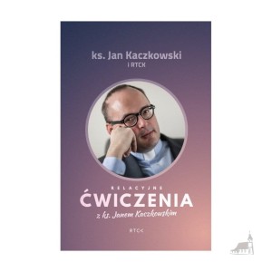 Relacyjne ćwiczenia z ks. Janem Kaczkowskim
