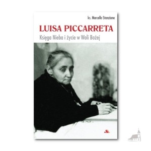Luisa Piccarreta. Księga Nieba i życie w Woli Bożej