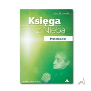 Księga z Nieba. Tom 2. Moc Nadziei – Luisa Piccarreta