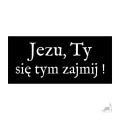 kubek-Jezu-Ty-sie-tym-zajmij-napis.jpg
