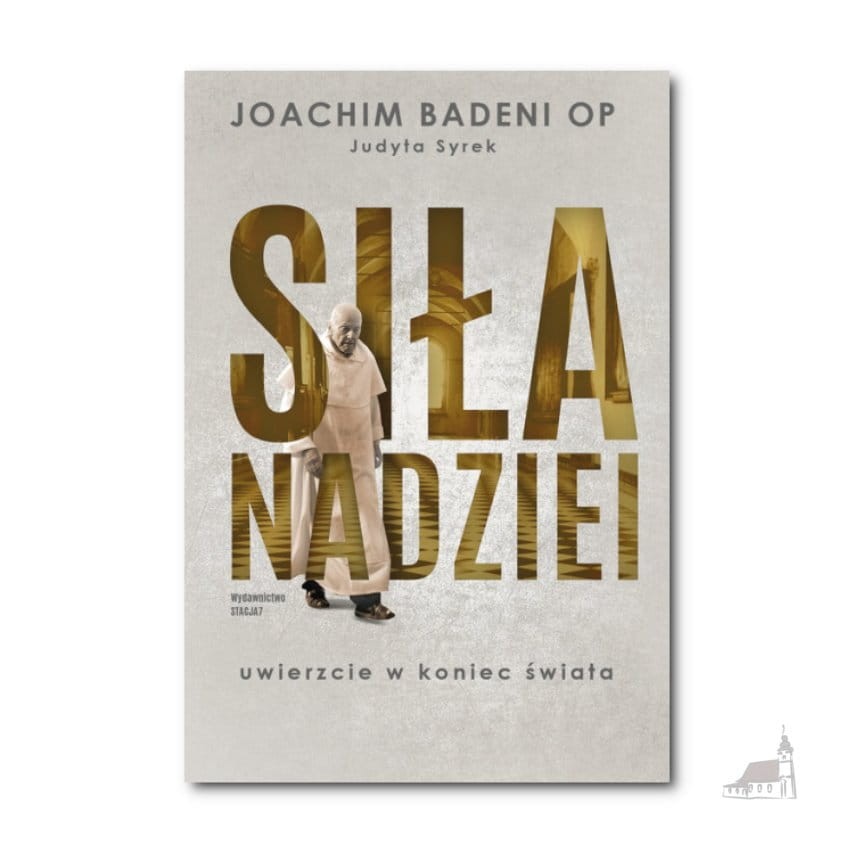 Siła nadziei – Joachim Badeni OP