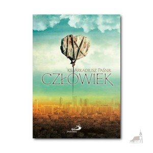 Człowiek. ks. Arkadiusz Paśnik