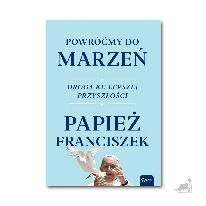 Powróćmy do marzeń. Droga ku lepszej przyszłości