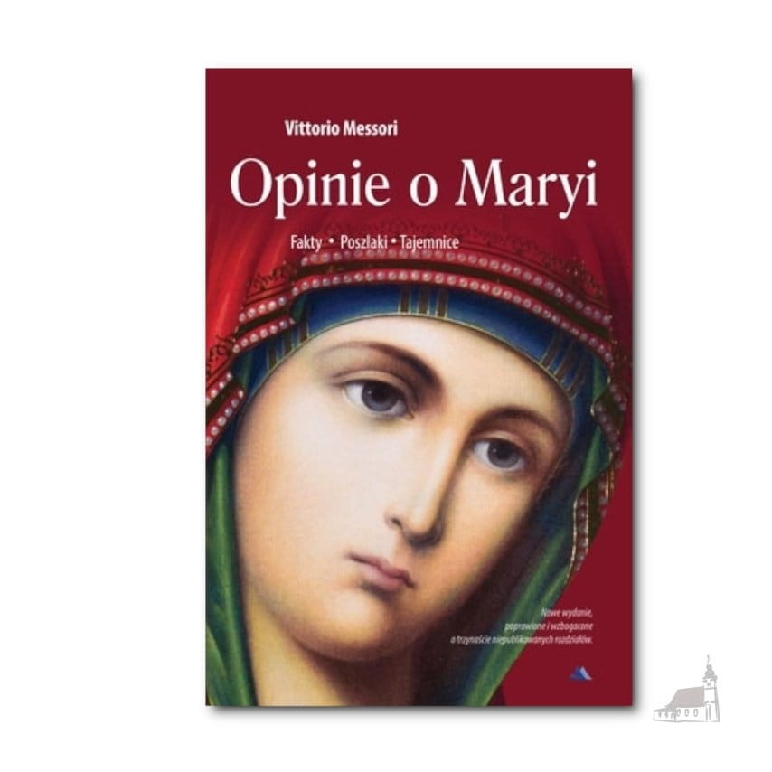 Opinie o Maryi. Fakty, poszlaki, tajemnice - Vittorio Messori