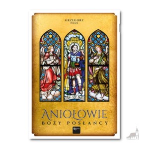 Aniołowie, Boży posłańcy. 20 lecie Domu Wydawniczego Rafael