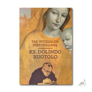 Tak Widziałem Niepokalaną. ks. Dolindo Ruotolo