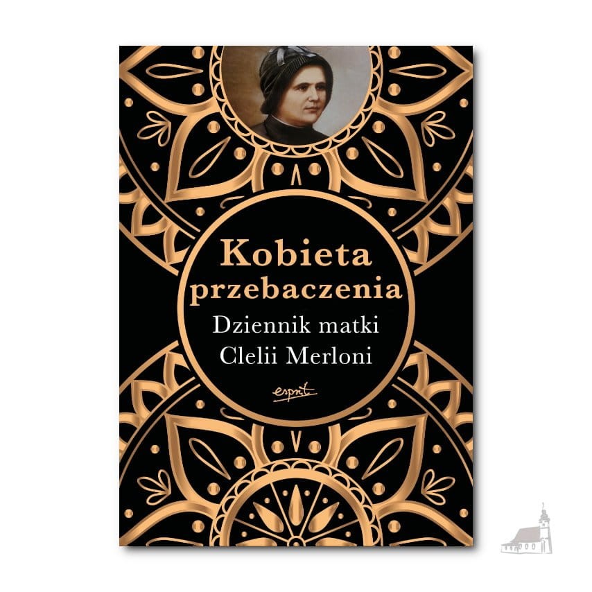 Kobieta przebaczenia. Dziennik matki Clelii Merloni. Przedsprzedaż.