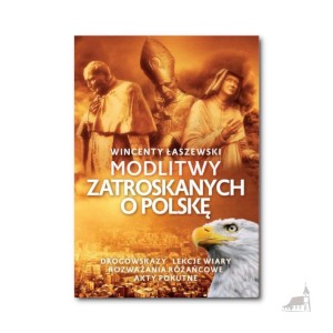 Modlitwy zatroskanych o Polskę. Wincenty Łaszewski